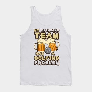 'Drinking Team Golfing Problem' Awesome Golfing Gift Tank Top